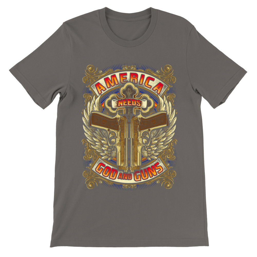 America Needs God and Guns Premium Crew Neck T-shirt | American Patriotic T-shirt