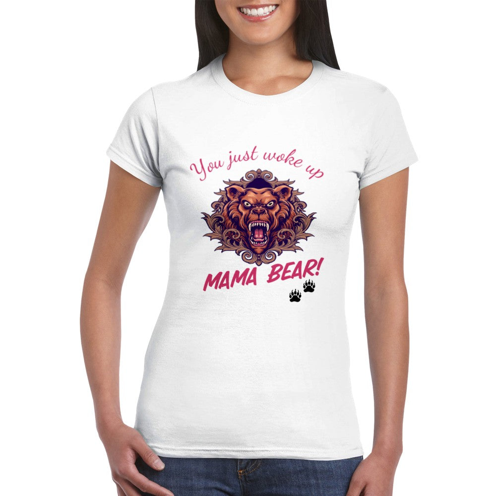 Mama Bear Crew Neck T-shirt | You Just Woke Up Mama Bear | Don't Mess With Mama Bear