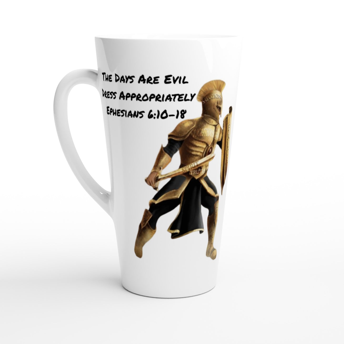 The Days Are Evil.  Dress Appropriately. Ephesians 6:10-18 Christian Armour Mug | Christian Faith Mug | Inspirational Coffee Cup