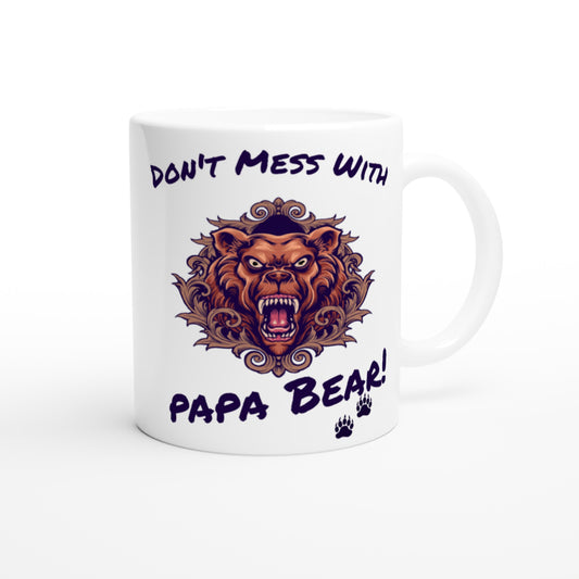 Don't Mess With Papa Bear 11oz Ceramic Coffee Mug | Dad Coffee Mug | Father's Day Mug | Papa Bear Mug
