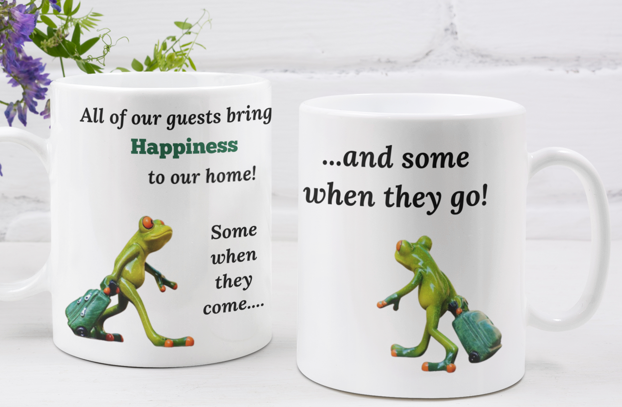 All Of Our Guests Bring Happiness To Our Home 11oz Funny Ceramic Coffee Mug