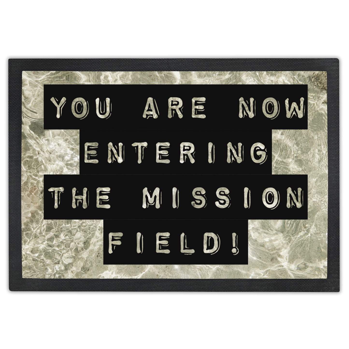 You Are Now Entering The Mission Field Doormat