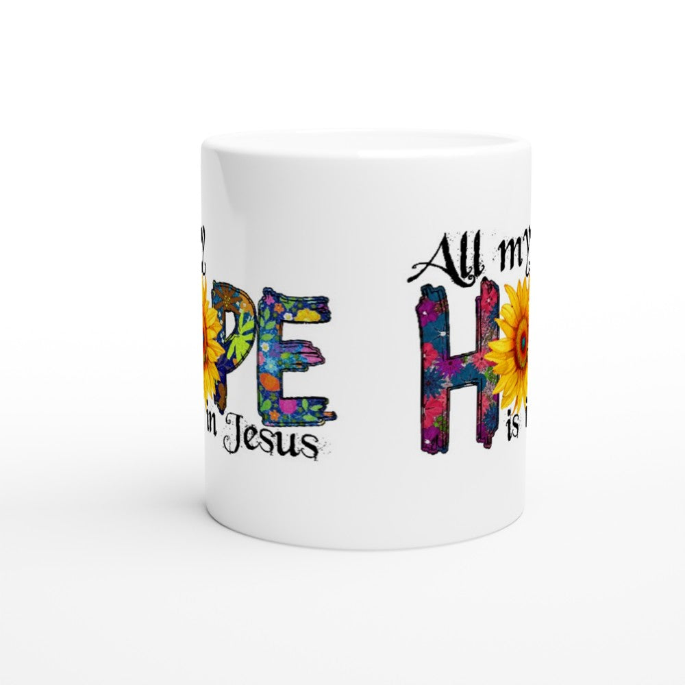 All My Hope Is In Jesus Ceramic Coffee Mug | Christian Faith Coffee Cup | Inspirational Religious Mug