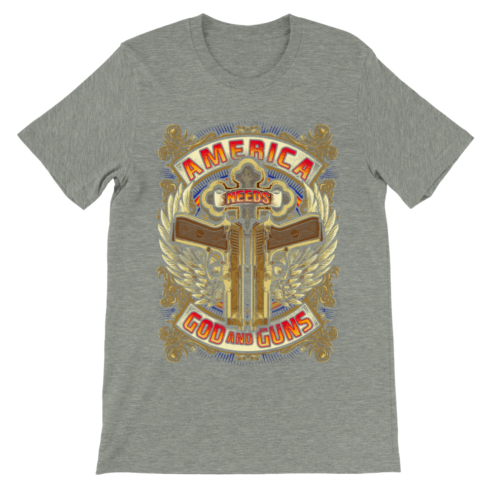 America Needs God and Guns Premium Crew Neck T-shirt | American Patriotic T-shirt